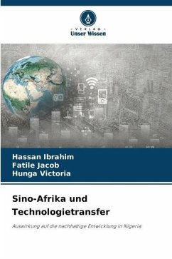 Sino-Afrika und Technologietransfer - Ibrahim, Hassan;Jacob, Fatile;Victoria, Hunga