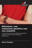 Albinismo, una mutazione genetica non una malattia