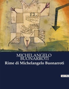Rime di Michelangelo Buonarroti - Buonarroti, Michelangelo