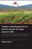 Origine et développement du district oriental de Lagos jusqu'en 1981