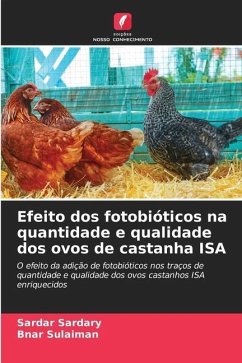 Efeito dos fotobióticos na quantidade e qualidade dos ovos de castanha ISA - Sardary, Sardar;Sulaiman, Bnar