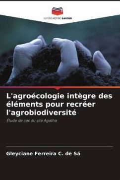 L'agroécologie intègre des éléments pour recréer l'agrobiodiversité - Ferreira C. de Sá, Gleyciane