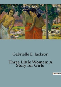 Three Little Women: A Story for Girls - E. Jackson, Gabrielle