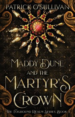 Maddy Dune and the Martyr's Crown - O'Sullivan, Patrick