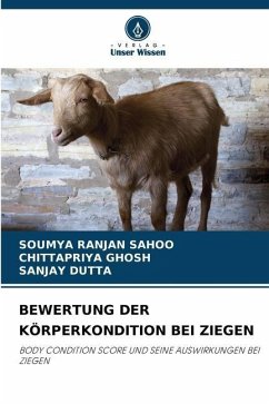 BEWERTUNG DER KÖRPERKONDITION BEI ZIEGEN - Sahoo, Soumya Ranjan;GHOSH, CHITTAPRIYA;DUTTA, SANJAY