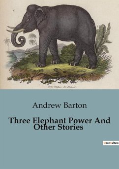 Three Elephant Power And Other Stories - Barton, Andrew