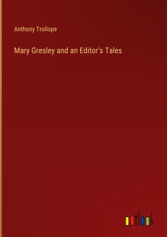 Mary Gresley and an Editor's Tales - Trollope, Anthony