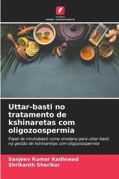 Uttar-basti no tratamento de kshinaretas com oligozoospermia - Kadlewad, Sanjeev Kumar;Sherikar, Shrikanth