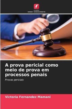 A prova pericial como meio de prova em processos penais - Mamani, Victoria Fernandez