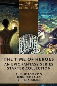 The Time Of Heroes - Ealey, Jennifer; Stateham, B. R.; Tomasso, Phillip
