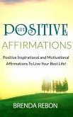 101 Positive Inspirational and Motivational Affirmations To Live Your Best Life (eBook, ePUB)