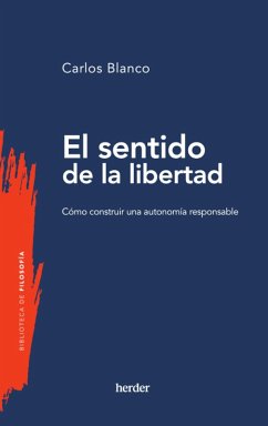 El sentido de la libertad (eBook, ePUB) - Blanco, Carlos