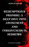 Redemption's Promise: Exploring Atonement and Forgiveness in Hebrews (eBook, ePUB)