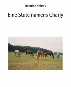 Eine Stute namens Charly (eBook, ePUB) - Kobras, Beatrice