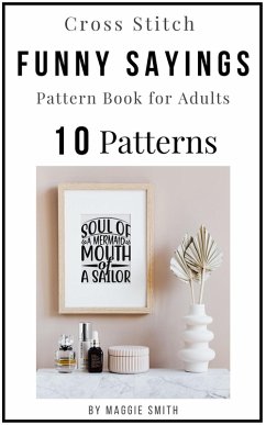 Cross Stitch Funny Sayings Pattern Book for Adults (Funny Cross Stitch Signage) (eBook, ePUB) - Smith, Maggie
