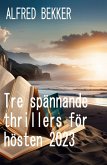 Tre spännande thrillers för hösten 2023 (eBook, ePUB)