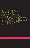 Jon Benet Ramsey. A Chronology of Events.