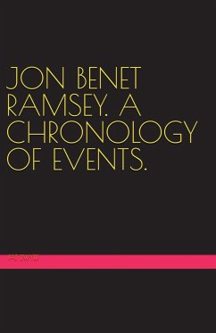 Jon Benet Ramsey. A Chronology of Events. - Dwyer, Pat