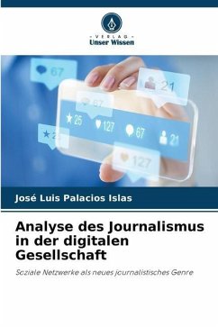 Analyse des Journalismus in der digitalen Gesellschaft - Palacios Islas, José Luis