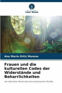 Frauen und die kulturellen Codes der Widerstände und Beharrlichkeiten - Ortiz Moreno, Ana María