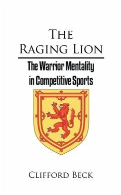 The Raging Lion - The Warrior Mentality in Competitive Sports - Beck, Clifford