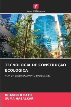 TECNOLOGIA DE CONSTRUÇÃO ECOLÓGICA - Patil, Bhavini B; Hasalkar, Suma