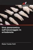 Una panoramica sull'ancoraggio in ortodonzia