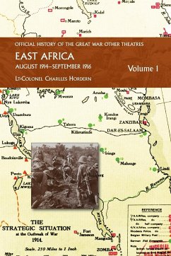 EAST AFRICA VOLUME 1 August 1914-September 1916 - Hordern, Lt-Colonel Charles