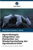 Agrarökologie: Integration von Elementen zur Wiederherstellung der Agrobiodiversität