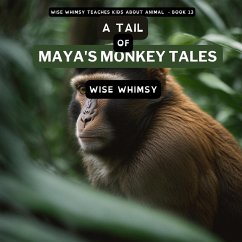 A Tail of Maya's Monkey Tales - Whimsy, Wise