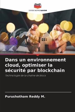 Dans un environnement cloud, optimiser la sécurité par blockchain - M., Purushotham Reddy