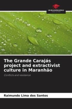 The Grande Carajás project and extractivist culture in Maranhão - Lima dos Santos, Raimundo