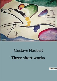 Three short works - Flaubert, Gustave