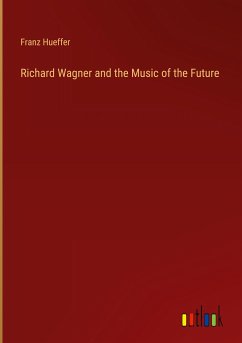 Richard Wagner and the Music of the Future