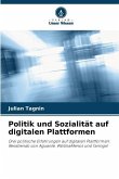 Politik und Sozialität auf digitalen Plattformen