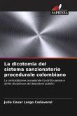 La dicotomia del sistema sanzionatorio procedurale colombiano