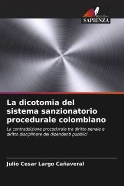 La dicotomia del sistema sanzionatorio procedurale colombiano - Largo cañaveral, Julio cesar