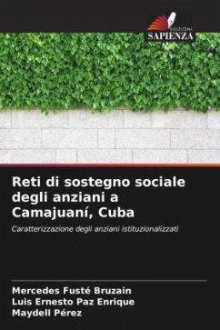 Reti di sostegno sociale degli anziani a Camajuaní, Cuba - Fusté Bruzain, Mercedes;Paz Enrique, Luis Ernesto;Pérez, Maydell