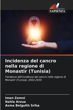 Incidenza del cancro nella regione di Monastir (Tunisia) - Zemni, Imen;Aroua, Nahla;Belguith Sriha, Asma