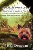 Smoky: How a Tiny Yorkshire Terrier Became a World War II American Army Hero, Therapy Dog and Hollywood Star (Animal Heroes) (eBook, ePUB)