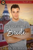 His Off Limits Bride (Firefighters of Emerald Cove) (eBook, ePUB)