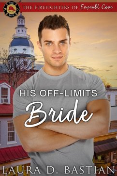 His Off Limits Bride (Firefighters of Emerald Cove) (eBook, ePUB) - Bastian, Laura D.
