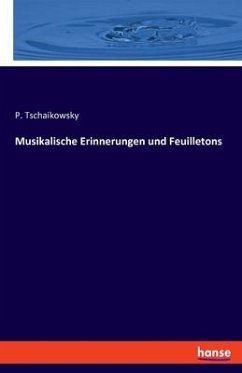 Musikalische Erinnerungen und Feuilletons