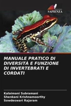 MANUALE PRATICO DI DIVERSITÀ E FUNZIONE DI INVERTEBRATI E CORDATI - Subramani, Kalaimani;Krishnamoorthy, Shenkani;Rajaram, Sowdeswari