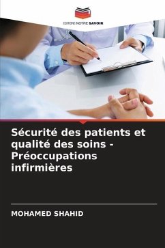 Sécurité des patients et qualité des soins - Préoccupations infirmières - SHAHID, MOHAMED