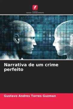 Narrativa de um crime perfeito - Torres Guzman, Gustavo Andres