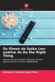 Os filmes de Spike Lee: análise de Do the Right Thing