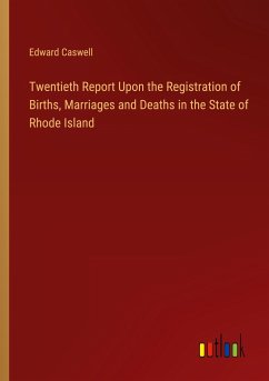 Twentieth Report Upon the Registration of Births, Marriages and Deaths in the State of Rhode Island