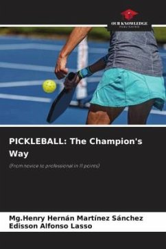 PICKLEBALL: The Champion's Way - Martínez Sánchez, Mg.Henry Hernán;Alfonso Lasso, Edisson