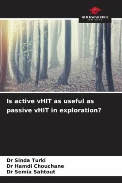 Is active vHIT as useful as passive vHIT in exploration? - TURKI, Dr Sinda;Chouchane, Dr Hamdi;Sahtout, Dr Semia